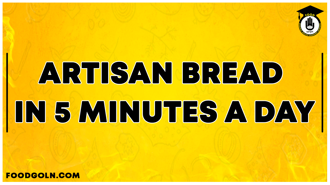 Artisan Bread in 5 Minutes a Day 1 Artisan Bread in 5 Minutes a Day