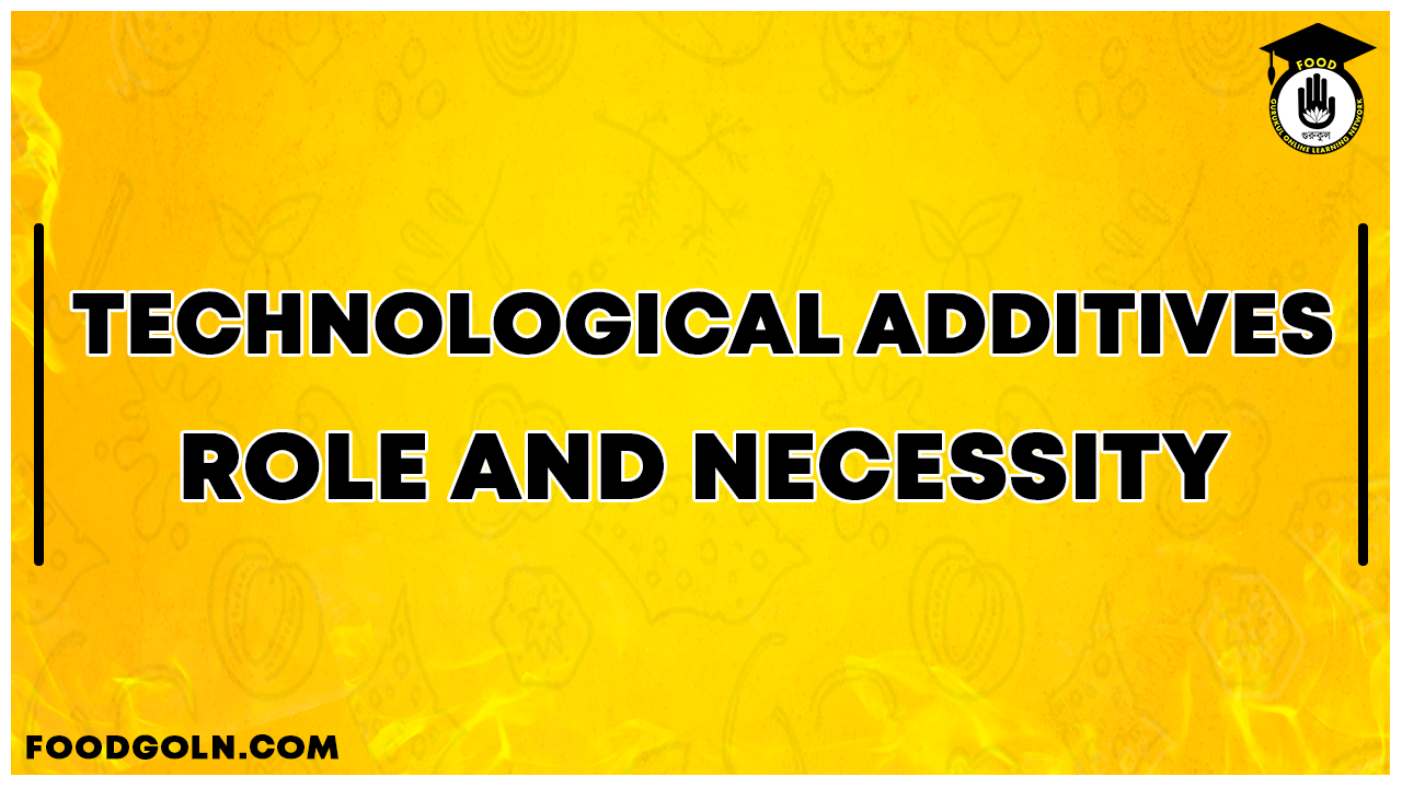 Technological additives – role and necessity 1 Technological additives – role and necessity