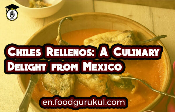 A Culinary Delight from Chiles Rellenos: A Culinary Delight from Mexico
